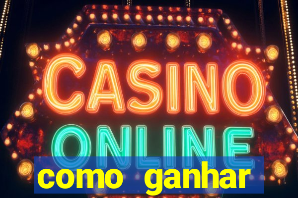 como ganhar dinheiro jogando gratis